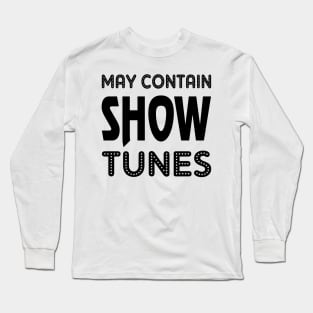 Funny Broadway Theatre Lover Gift Long Sleeve T-Shirt